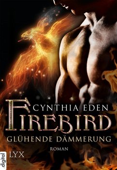 Glühende Dämmerung / Firebird Bd.1 (eBook, ePUB) von LYX