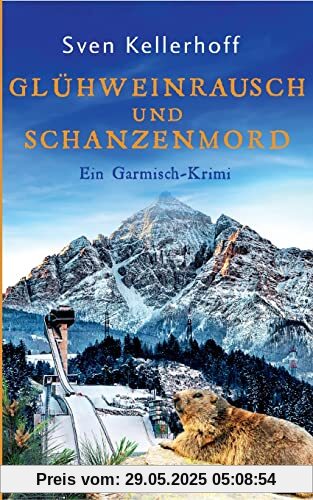 Glühweinrausch und Schanzenmord: Ein Garmisch-Krimi (Ein Fall für Anna Zähler und Leopold Geiger)