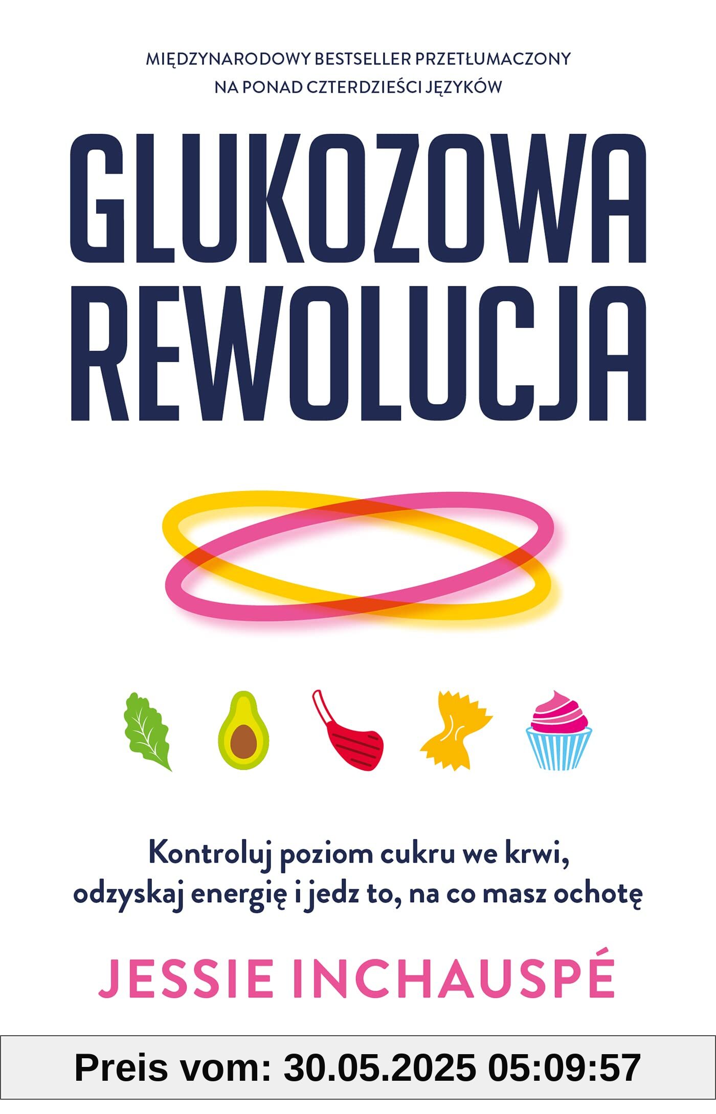 Glukozowa rewolucja: Kontroluj poziom cukru we krwi, odzyskaj energię i jedz to, na co masz ochotę