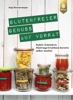 Glutenfreier Genuss auf Vorrat von Verlag Eugen Ulmer
