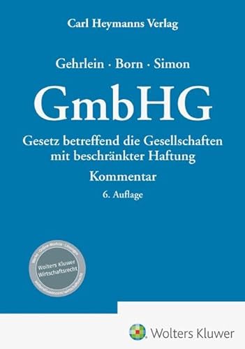 GmbHG – Kommentar: Gesetz betreffend die Gesellschaften mit beschränkter Haftung von Heymanns, Carl