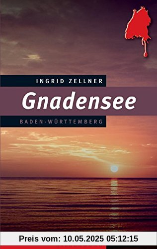 Gnadensee: Ein Baden-Württemberg Krimi Gnadensee: Ein Baden-Württemberg Krimi
