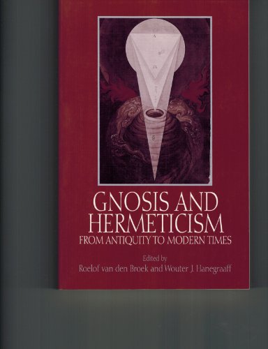 Gnosis & Hermeticism from Antiquity to Modern Time (Suny Series in Western Esoteric Traditions) von State University of New York Press
