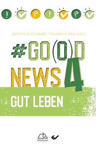 #Go(o)d News 4: Gut leben von CHRISTLICHE VERLAGSGESELLSCHAFT
