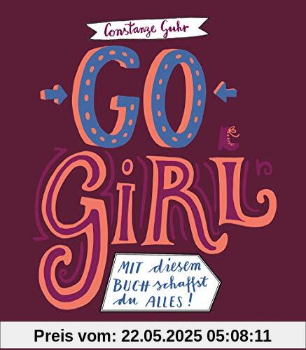 Go, Girl! Mit diesem Buch schaffst du alles