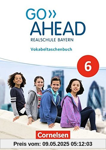 Go Ahead - Ausgabe für Realschulen in Bayern - Neue Ausgabe: 6. Jahrgangsstufe - Vokabeltaschenbuch