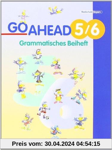 Go Ahead - Ausgabe für die sechsstufige Realschule in Bayern: Go Ahead, Neue Ausgabe (sechsstufig), Grammatisches Beiheft: Ausgabe für sechsstufige Realschulen in Bayern