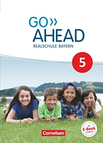 Go Ahead - Realschule Bayern 2017 - 5. Jahrgangsstufe: Schulbuch - Festeinband Go Ahead - Realschule Bayern 2017 - 5. Jahrgangsstufe: Schulbuch - Festeinband