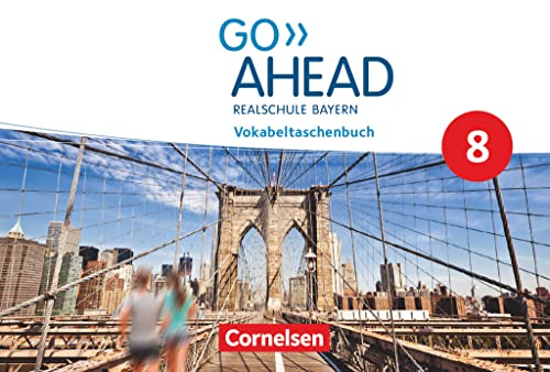 Go Ahead - Realschule Bayern 2017 - 8. Jahrgangsstufe: Vokabeltaschenbuch