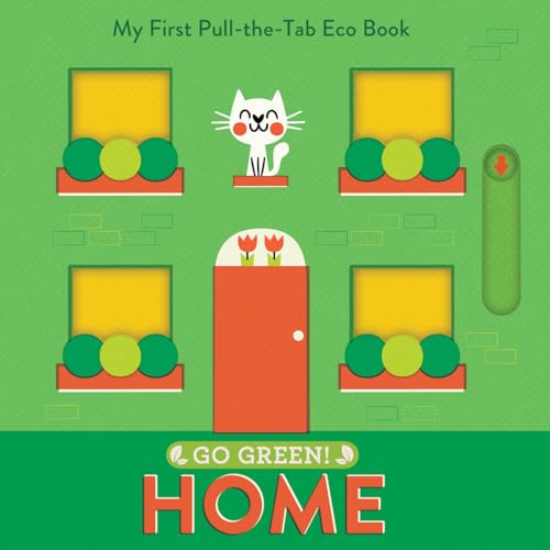Go Green! Home: My First Pull-The-Tab Eco Book Go Green! Home: My First Pull-The-Tab Eco Book von Abrams Appleseed