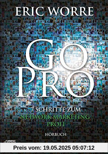 Go Pro - Hörbuch: 7 Schritte zum Network Marketing Profi