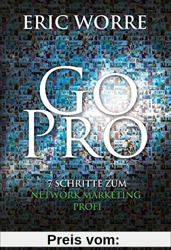 Go Pro: 7 Schritte zum Network Marketing Profi