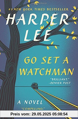 Go Set a Watchman: A Novel Go Set a Watchman: A Novel