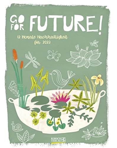Go for Future! 2023: Zeitgemäßer Kalender zum Thema Nachhaltigkeit. Format:19 x 24 cm