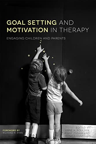 Goal Setting and Motivation in Therapy: Engaging Children and Parents Goal Setting and Motivation in Therapy: Engaging Children and Parents von Jessica Kingsley Publishers