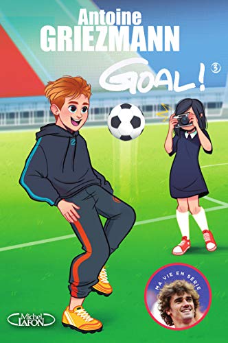Goal ! - tome 3 L'avenir au bout du pied (3)