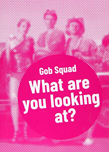 Gob Squad: »What are you looking at?« (Postdramatisches Theater in Portraits) von Alexander