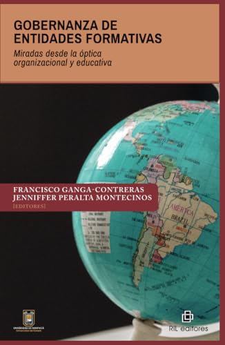 Gobernanza de entidades formativas. Miradas desde la óptica organizacional y educativa von RIL Editores