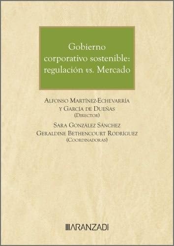 Gobierno corporativo sostenible: regulación vs. Mercado (Gran Tratado) von Aranzadi