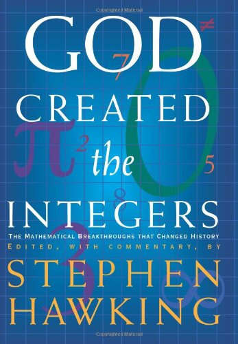God Created The Integers: The Mathematical Breakthroughs That Changed History God Created The Integers: The Mathematical Breakthroughs That Changed History von Running Press