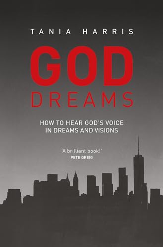 God Dreams: How to Hear God's Voice in Dreams and Visions von Authentic Media