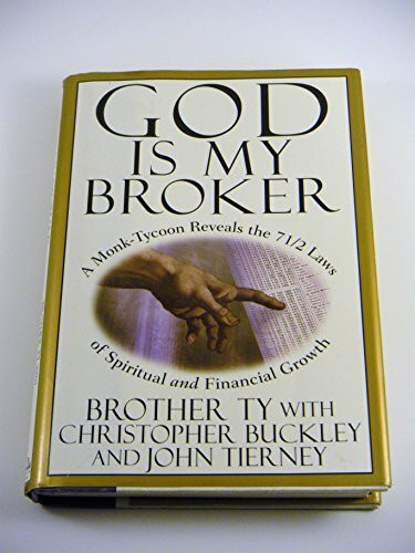 God Is My Broker: A Monk-Tycoon Reveals the 7 1/2 Laws of Spriitual and Financial Growth God Is My Broker: A Monk-Tycoon Reveals the 7 1/2 Laws of Spriitual and Financial Growth