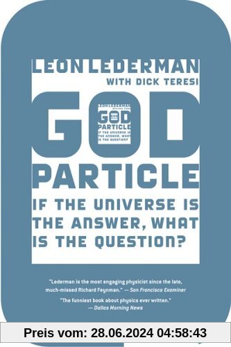 God Particle: If the Universe Is the Answer, What Is the Question?