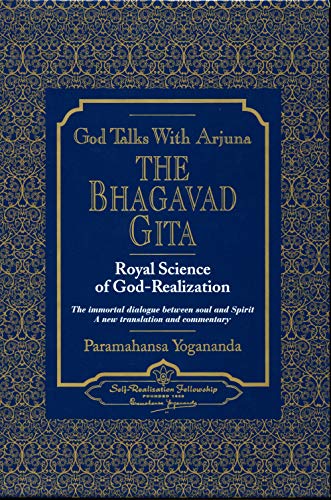 God Talks With Arjuna: The Bhagavad Gita: Royal Science of God Realization. The Immortal Dialogue Between Soul and Spirit,. A New Translation and Commentary von Self-Realization Fellowship Publishers