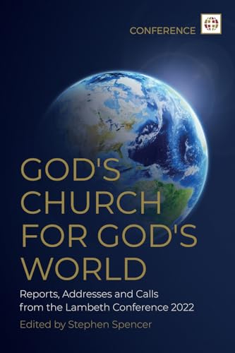 God's Church for God's World: Reports, Addresses and Calls from the Lambeth Conference 2022 von SCM Press