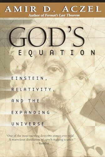 God's Equation: Einstein, Relativity, and the Expanding Universe