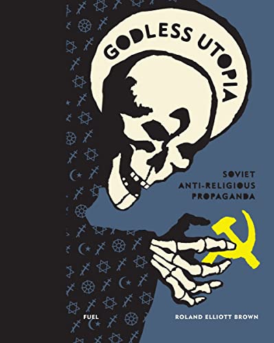 Godless Utopia: Soviet Anti-religious Propaganda von Thames & Hudson