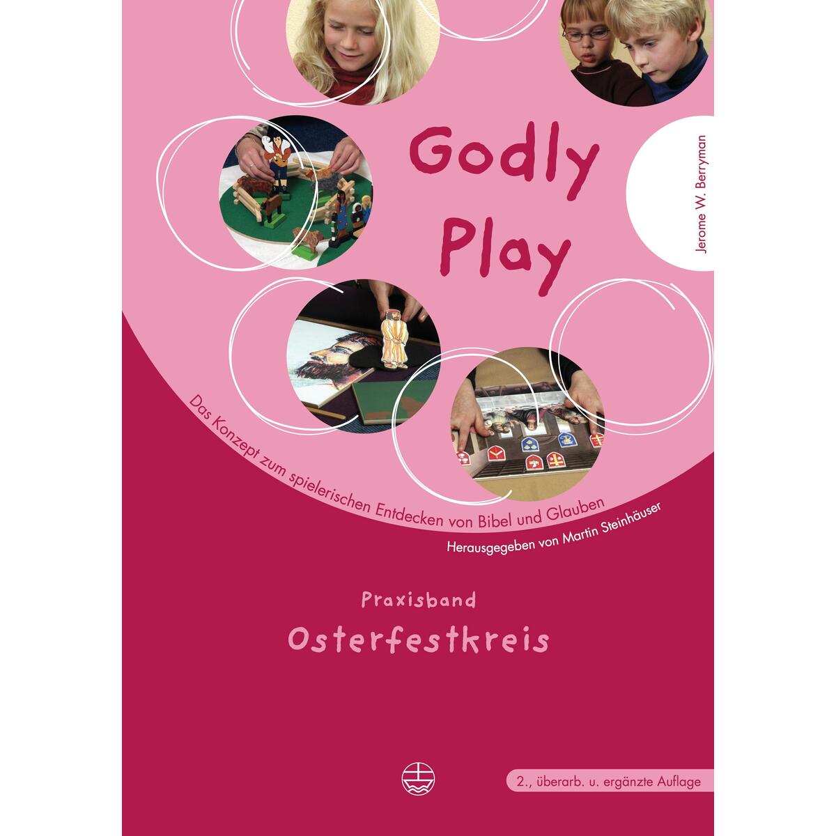 Godly Play 4. Praxisband Osterfestkreis von Evangelische Verlagsansta