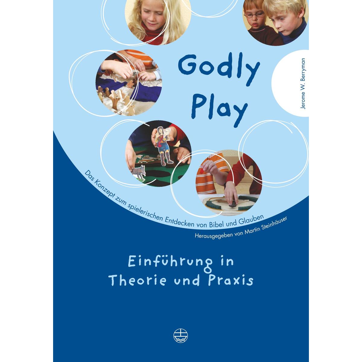 Godly Play Godly Play von Evangelische Verlagsanstalt GmbH