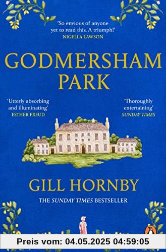 Godmersham Park: The Sunday Times top ten bestseller by the acclaimed author of Miss Austen Godmersham Park: The Sunday Times top ten bestseller by the acclaimed author of Miss Austen