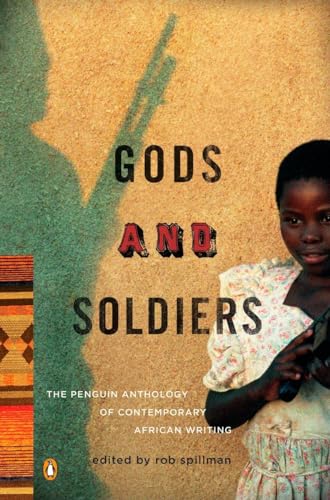 Gods and Soldiers: The Penguin Anthology of Contemporary African Writing von Penguin
