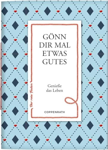 Gönn dir mal etwas Gutes: Genieße das Leben (Der rote Faden, Band 174) von COPPENRATH