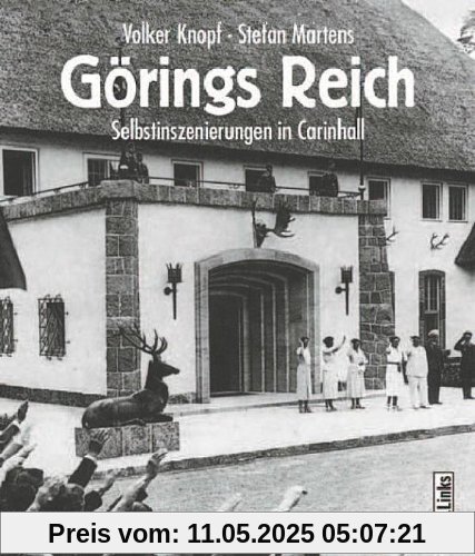 Görings Reich. Selbstinszenierungen in Carinhall