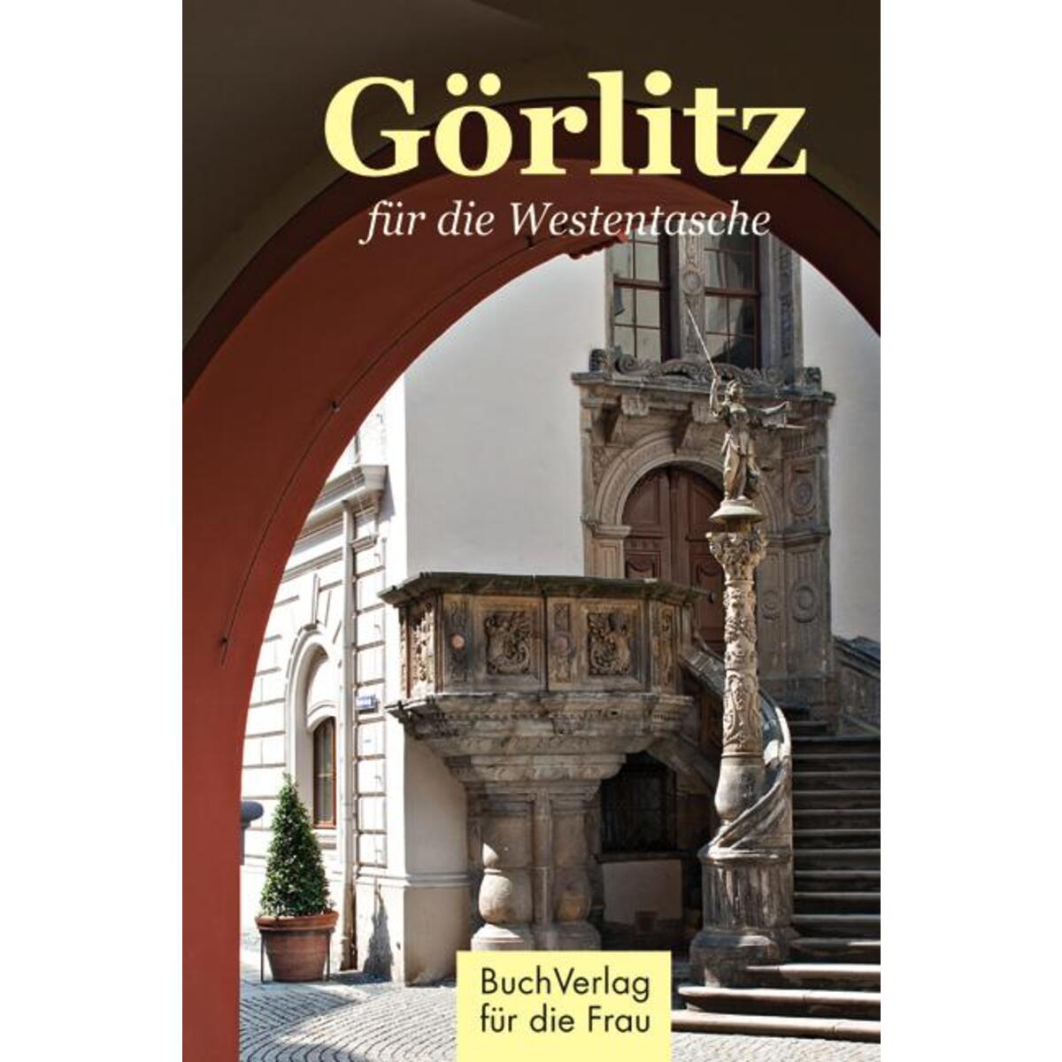 Görlitz für die Westentasche von Buchverlag für die Frau