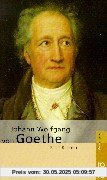 Goethe, Johann Wolfgang von Goethe, Johann Wolfgang von