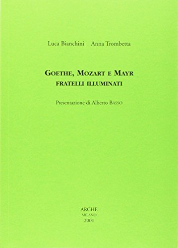 Goethe, Mozart e Mayr fratelli illuminati