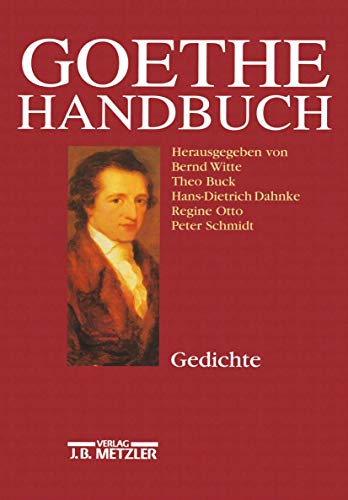Goethe-Handbuch, 4 Bde. in 5 Tl.-Bdn. u. Register, Bd.1, Gedichte: Band 1: Gedichte