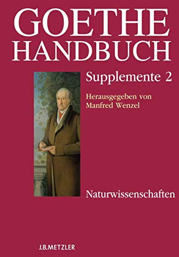Goethe-Handbuch Supplemente: Band 2: Naturwissenschaften von J.B. Metzler