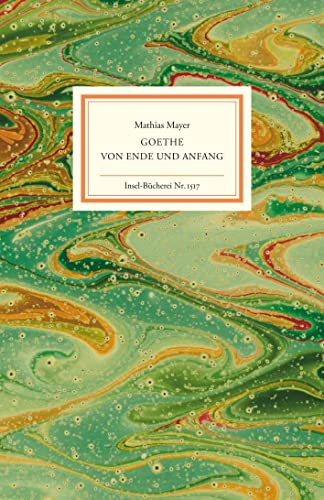 Goethe - Von Ende und Anfang (Insel-Bücherei)