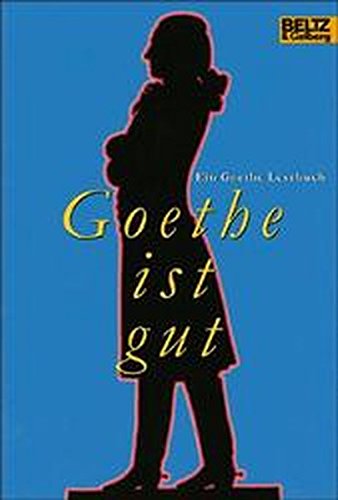 Goethe ist gut (Gulliver) von Beltz