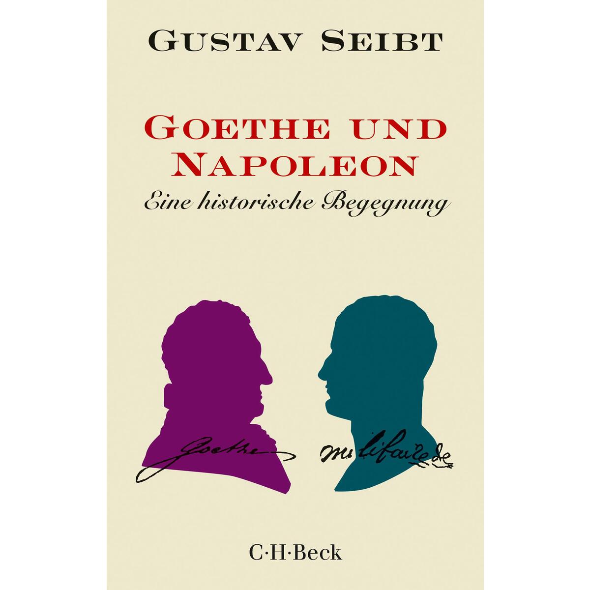 Goethe und Napoleon von C.H. Beck