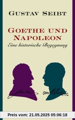 Goethe und Napoleon: Eine historische Begegnung