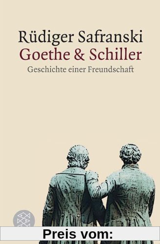 Goethe und Schiller: Geschichte einer Freundschaft