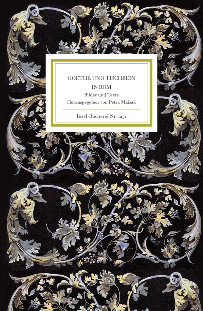 Goethe und Tischbein in Rom Goethe und Tischbein in Rom von Insel Verlag