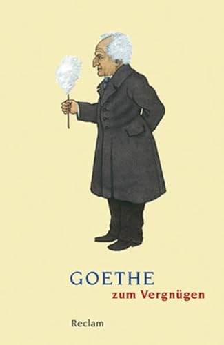 Goethe zum Vergnügen (Reclams Universal-Bibliothek)