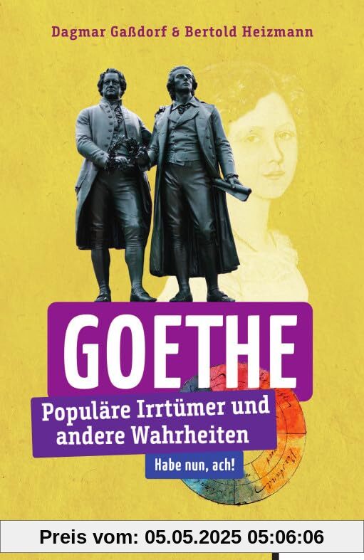 Goethe: Populäre Irrtümer und andere Wahrheiten (Irrtümer und Wahrheiten)